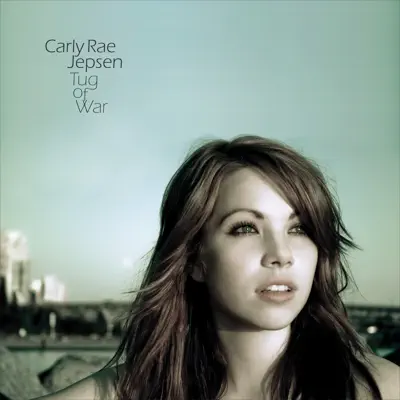 Tug of War - Carly Rae Jepsen Tug of War - Carly Rae Jepsen