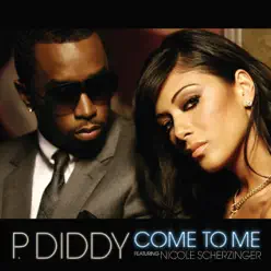 Come to Me - Single (feat. Nicole Scherzinger) - P. Diddy
