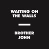 Waiting On The Walls