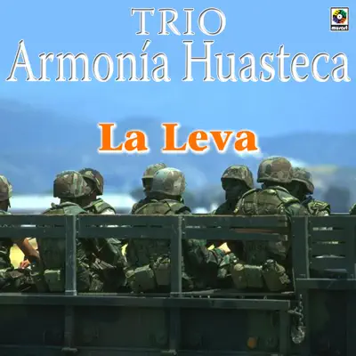 La Leva - Trío Armonía Huasteca