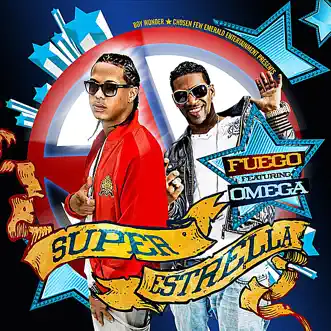 Super Estrella (feat. Omega) by Fuego song reviws