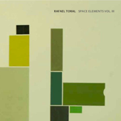 Space Elements Vol. III - Rafael Toral