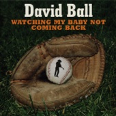 David Ball - Going Someplace to Forget