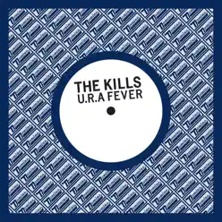 U.R.A Fever (Instrumental) - The Kills