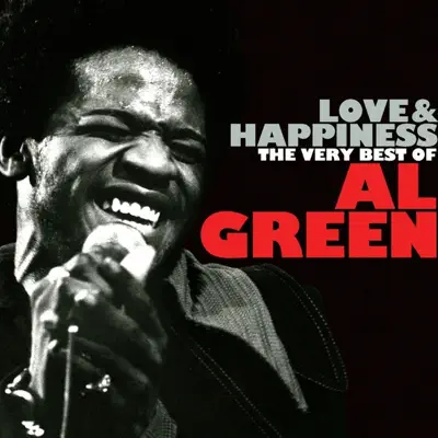 Love & Happiness - The Very Best of Al Green - Al Green
