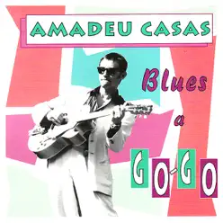 Blues a Go-Go - Amadeu Casas Blues a Go-Go - Amadeu Casas