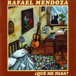 ¿Que Me Pasa? - Rafael Mendoza ¿Que Me Pasa? - Rafael Mendoza