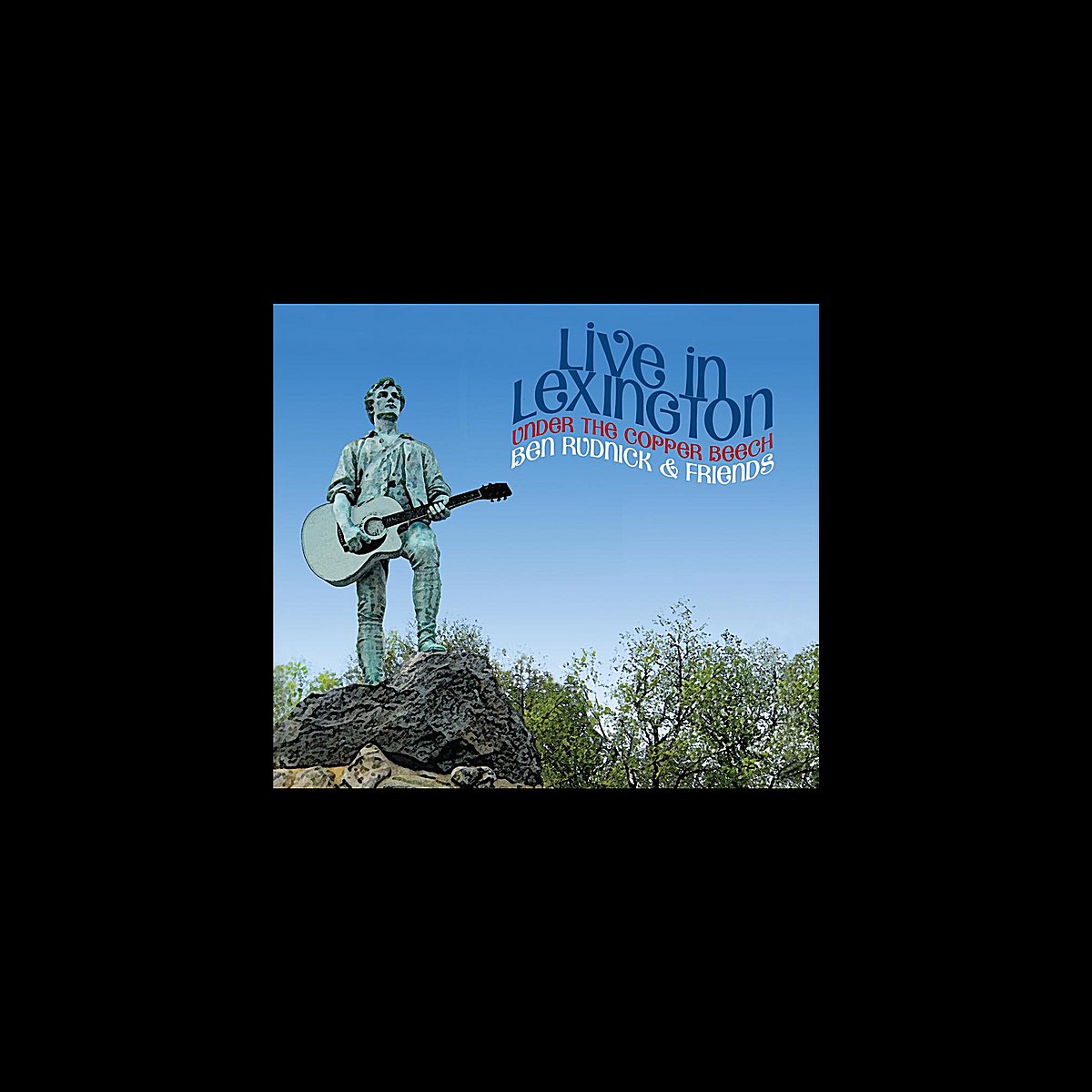 ‎Live in Lexington, Under the Copper Beech by Ben Rudnick and Friends ...