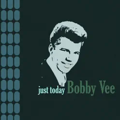 Just Today - Bobby Vee