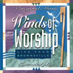 Winds of Worship 7: Live from Brownsville - Vineyard Music