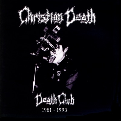 Death Club 1981-1993 - Christian Death