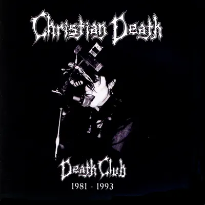 Death Club 1981-1993 - Christian Death