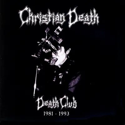 Death Club 1981-1993 - Christian Death Death Club 1981-1993 - Christian Death