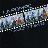 Around the Swing - La Pompe