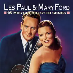 16 Most Requested Songs: Les Paul & Mary Ford - Mary Ford 16 Most Requested Songs: Les Paul & Mary Ford - Mary Ford