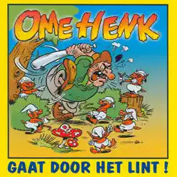 Ome Henk gaat door het lint! - Ome Henk