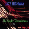 Jazz Highway: The Snader Telescriptions, Vol. 1