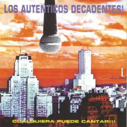 Cualquiera Puede Cantar - Los Auténticos Decadentes