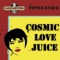 Cosmic Love Juice (Tony Garcia's Let It Flow Mix) - Monster Taxi and Pepper Mashay lyrics