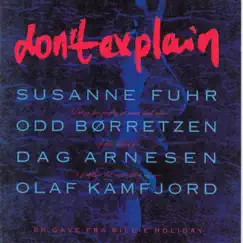 Don't Explain by Odd Børretzen & Susanne Fuhr album reviews, ratings, credits