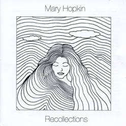 Recollections - Mary Hopkin Recollections - Mary Hopkin