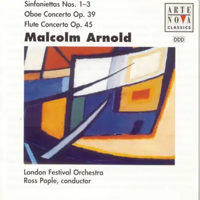 Arnold: Sinfoniettas 1, 2 & 3; Concertos for Flute & Strings and Oboe & Strings - London Festival Orchestra Arnold: Sinfoniettas 1, 2 & 3; Concertos for Flute & Strings and Oboe & Strings - London Festival Orchestra