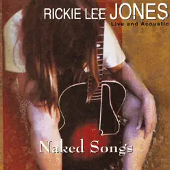 Naked Songs: Live and Acoustic - Rickie Lee Jones