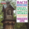 Mendelssohn & Bach: Organ Works