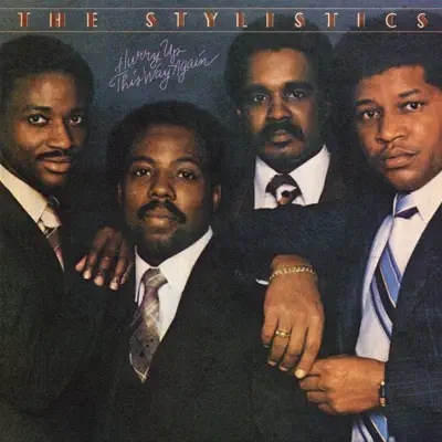 Hurry Up This Way Again - The Stylistics Hurry Up This Way Again - The Stylistics
