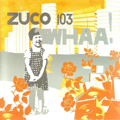 Whaa! - Zuco 103