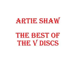 Best of the V Discs - Artie Shaw