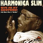 Harmonica Slim - Woman 'Round My Door