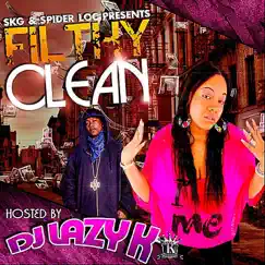 Filthy Clean (Hosted by Dj Lazy K) by SKG & Spider Loc album reviews, ratings, credits