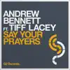 Stream & download Say Your Prayers (Remixes) [feat. Tiff Lacey] - EP