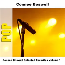 Connee Boswell - Selected Favorites, Volume 1 - Connee Boswell Connee Boswell - Selected Favorites, Volume 1 - Connee Boswell