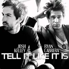 Tell It Like It Is - Single by Josh Kelley & Ryan Cabrera album reviews, ratings, credits