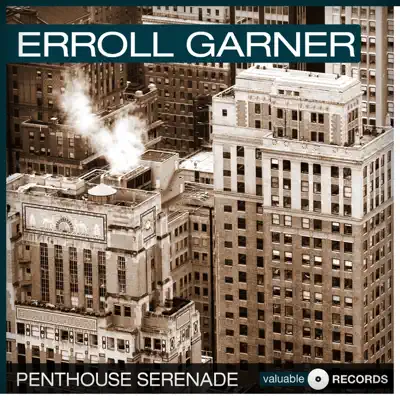 Penthouse Serenade - Erroll Garner Penthouse Serenade - Erroll Garner