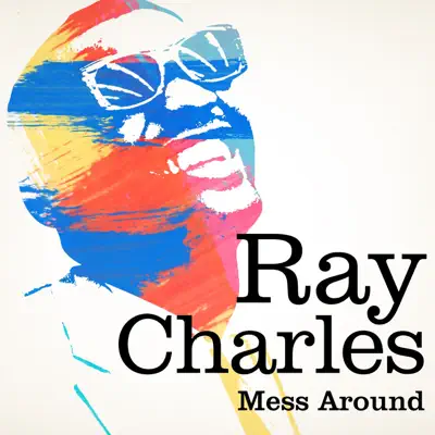 Mess Around (Remastered) - Single - Ray Charles