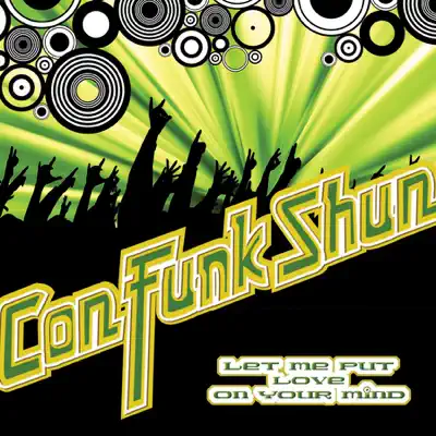 Let Me Put Love On Your Mind - Con Funk Shun