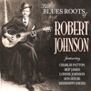 The Blues Roots Of Robert Johnson, 2012