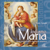 Lodiamo Maria (Canti mariani della tradizione popolare) - Pietro Panzetti