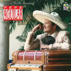 Recuérdame Bonito - Pepe Aguilar