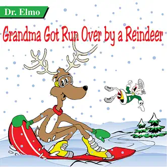 Grandma Got Run Over By a Reindeer (Remastered 2008) by Dr. Elmo song reviws