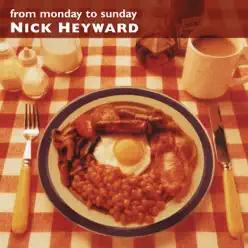 From Monday to Sunday - Nick Heyward From Monday to Sunday - Nick Heyward