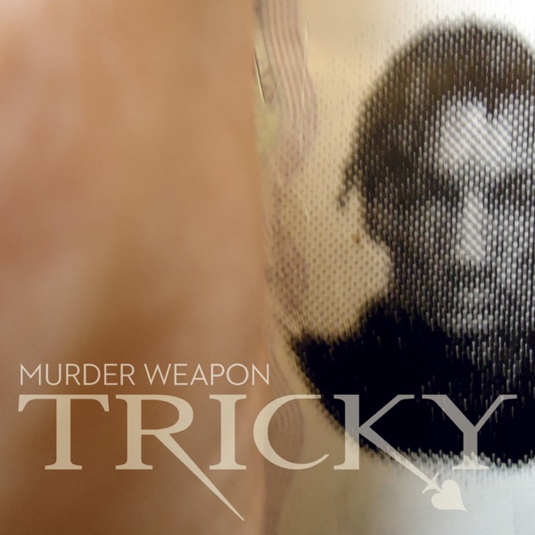 Murder Weapon - Single - Tricky