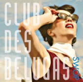 Club des Belugas - Wearing Out My Shoes