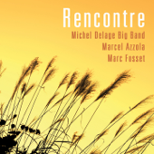 Rencontre - Michel Delage Big Band, Marcel Azzola & Marc Fosset