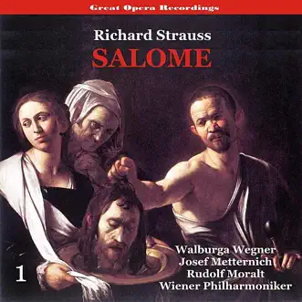 Richard Strauss - Salome (Moralt, Wegner, Metternich) [1952], Volume 1 by Vienna Philharmonic, Rudolf Moralt, Walburga Wegner, Georgine von Milinkovic, Josef Metternich, Laszlo Szemere & Waldemar Kmentt album reviews, ratings, credits