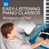 Easy-Listening Piano Classics: Mendelssohn and Field album lyrics, reviews, download