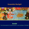 Anwar (From Samarkand To Constantinople On the Footsteps Of Maraghi) - Ensemble Maraghi